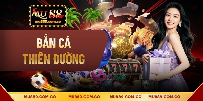 Bắn Cá Thiên Đường - Hướng Dẫn Mẹo Săn Cá Trúng Lớn