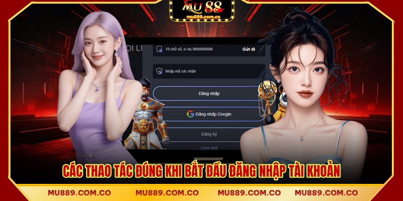Các thao tác đúng khi bắt đầu đăng nhập tài khoản