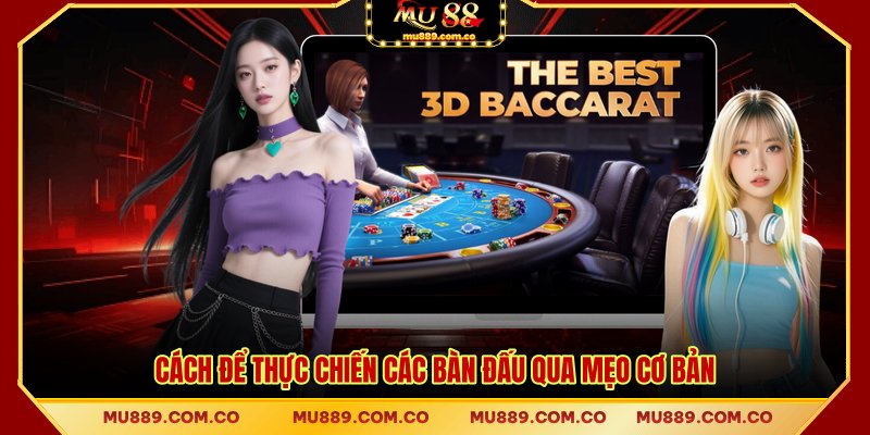 Cách để thực chiến các bàn đấu qua mẹo cơ bản