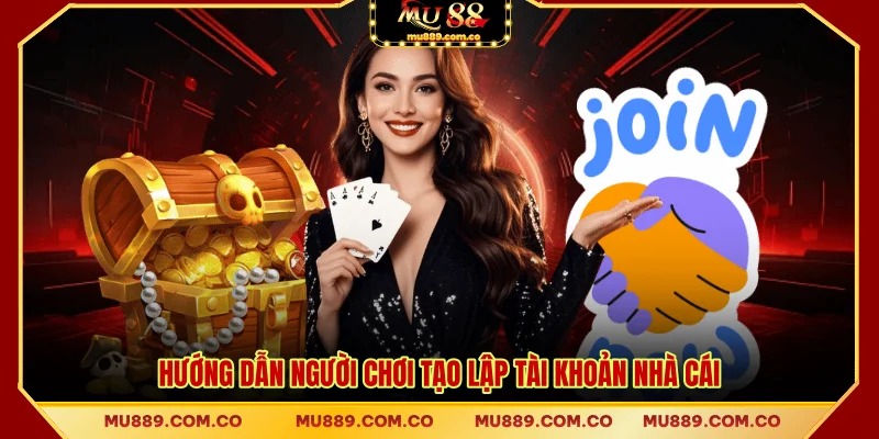 Hướng dẫn người chơi tạo lập tài khoản nhà cái