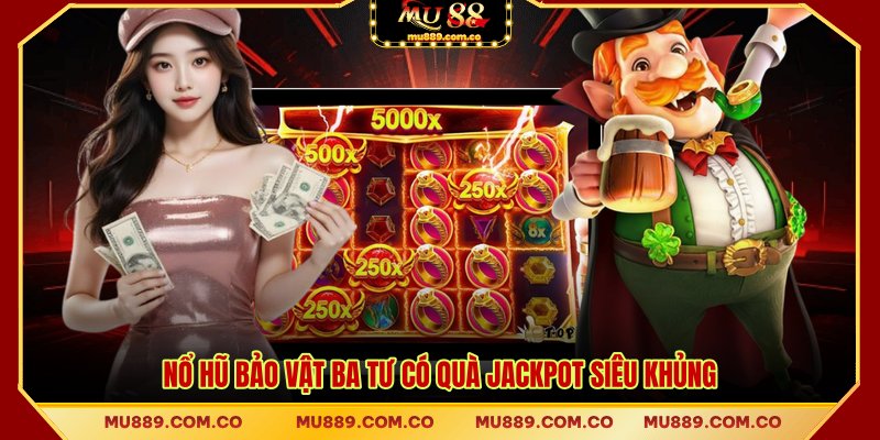 Nổ hũ Bảo Vật Ba Tư có quà jackpot siêu khủng