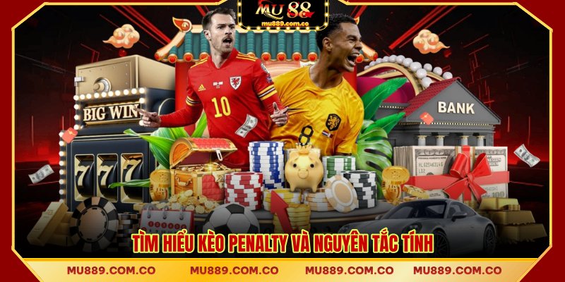 Tìm hiểu kèo penalty và nguyên tắc tính